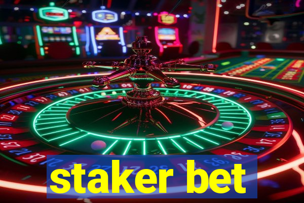 staker bet